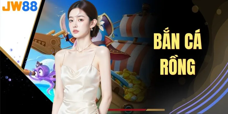 Bắn Cá Rồng