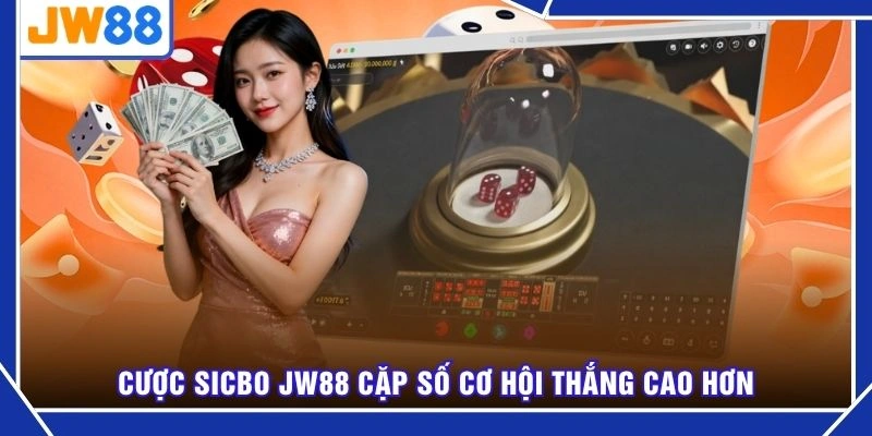 Cược Sicbo JW88 cặp số cơ hội thắng cao hơn