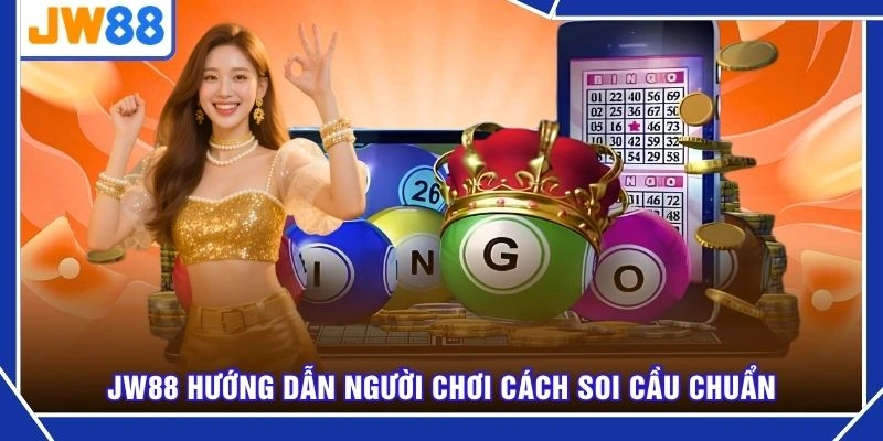 JW88 hướng dẫn người chơi cách soi cầu chuẩn