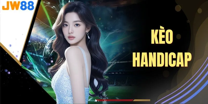 Kèo Handicap
