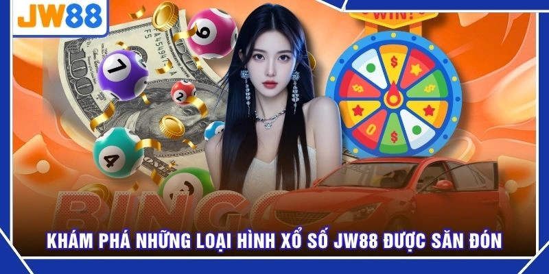 Khám phá những loại hình xổ số JW88 được săn đón