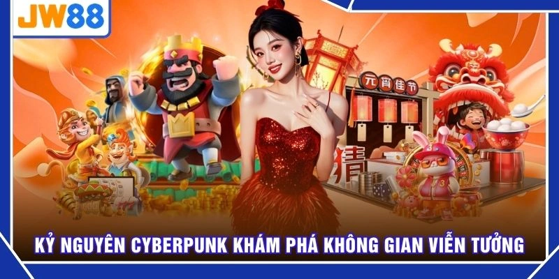 Kỷ Nguyên Cyberpunk khám phá không gian viễn tưởng
