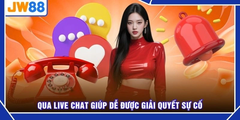 Qua live chat giúp dễ được giải quyết sự cố