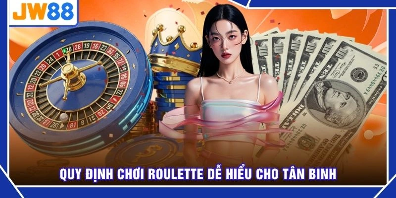 Quy định chơi Roulette dễ hiểu cho tân binh