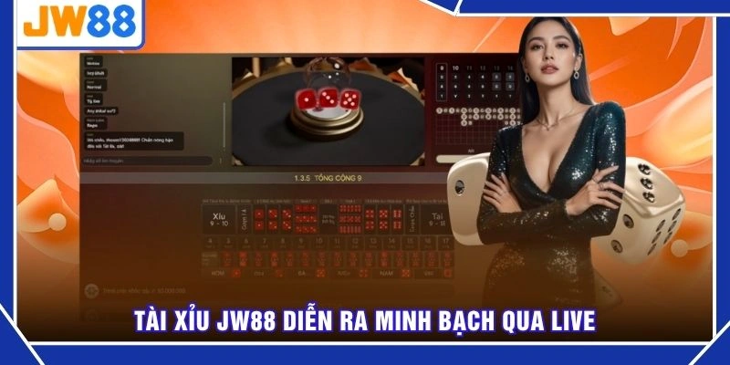 Tài Xỉu JW88 diễn ra minh bạch qua live